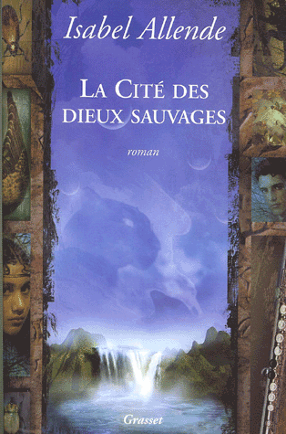 La Cité des Dieux sauvages de Isabel Allende 6a00d8341c058f53ef010537100b75970b-pi