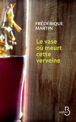 Frederique-Martin-Belfond-Le-Vase-ou-meurt-cette-verveine-312